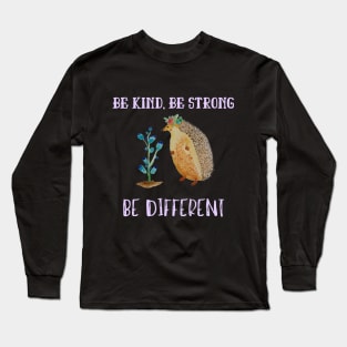 Be kind be strong be different cute hedgehog and bluebells Long Sleeve T-Shirt